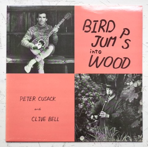 Peter Cusack and Clive Bell - Bird Jumps Into Wood (LP)