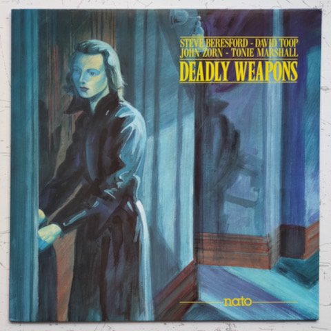Steve Beresford / David Toop / John Zorn / Tonie Marshall - Deadly Weapons (LP)