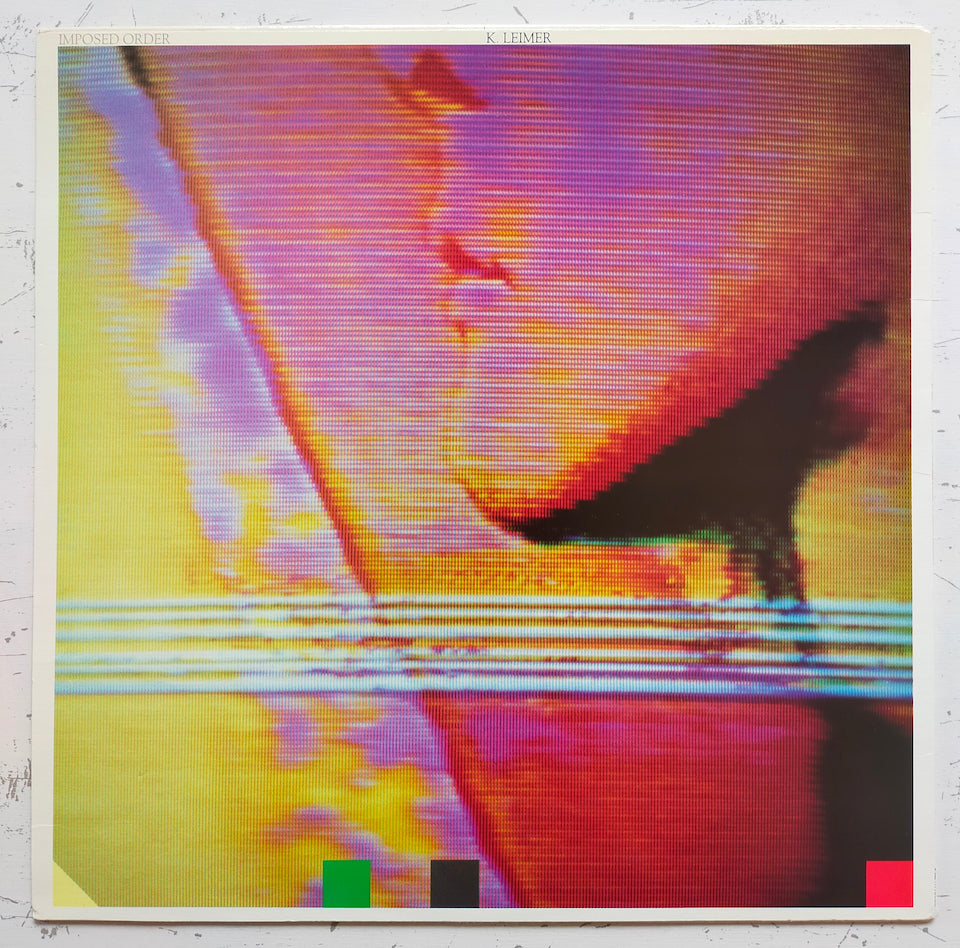 K. Leimer – Imposed Order (LP)