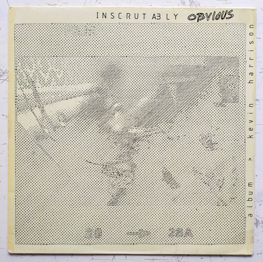 Kevin Harrison – Inscrutably Obvious (LP)