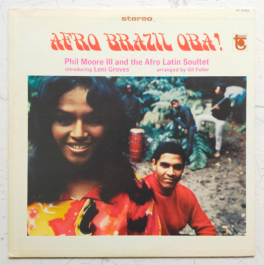 Phil Moore III And The Afro Latin Soultet Introducing Leni Groves, Arranged By Gil Fuller – Afro Brazil Oba! (LP)