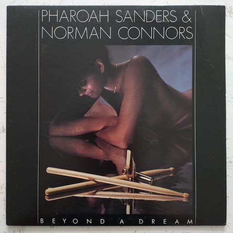 Pharoah Sanders & Norman Connors - Beyond A Dream (LP)