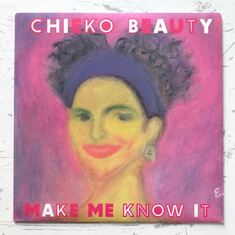 Chieko Beauty - Make Me Know It (7")