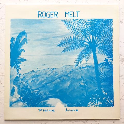 Roger Melt  - Pleine Lune (12")