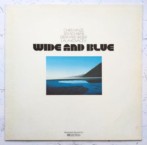 Chris Hinze, Sigi Schwab, Eberhard Weber, Lala Kovacev - Wide And Blue (LP)