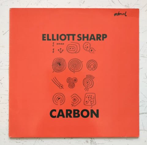 Elliott Sharp - Carbon (LP)