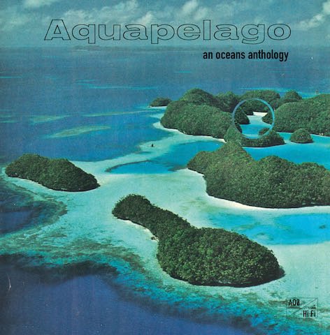 Various - Aquapelago: An Oceans Anthology (LP)