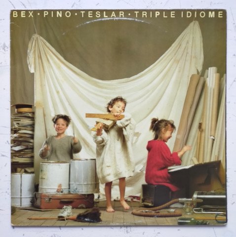 Bex / Pino / Teslar - Triple Idiome (LP)