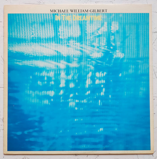 Michael William Gilbert – In The Dreamtime (LP)