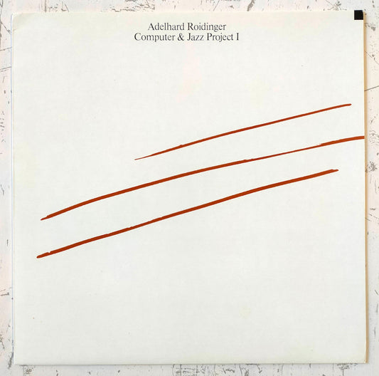 Adelhard Roidinger ‎– Computer & Jazz Project I (LP)
