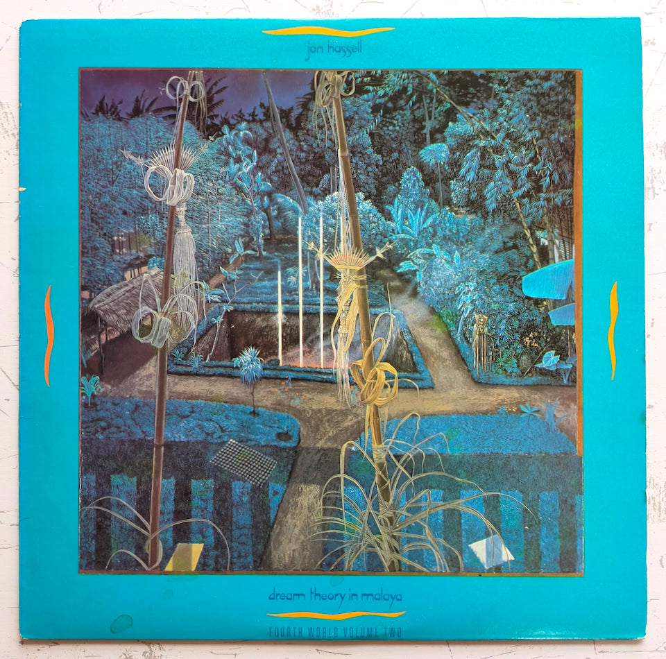 Jon Hassell – Dream Theory In Malaya (Fourth World Volume Two) (LP)